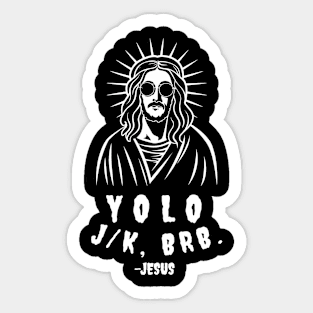 YOLO JK BRB Jesus Sticker